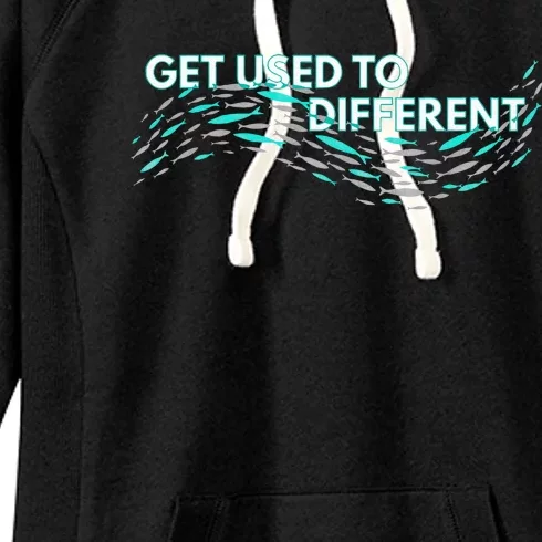 Get Used To Different X Chosen X Fish Against The Current Women's Fleece Hoodie