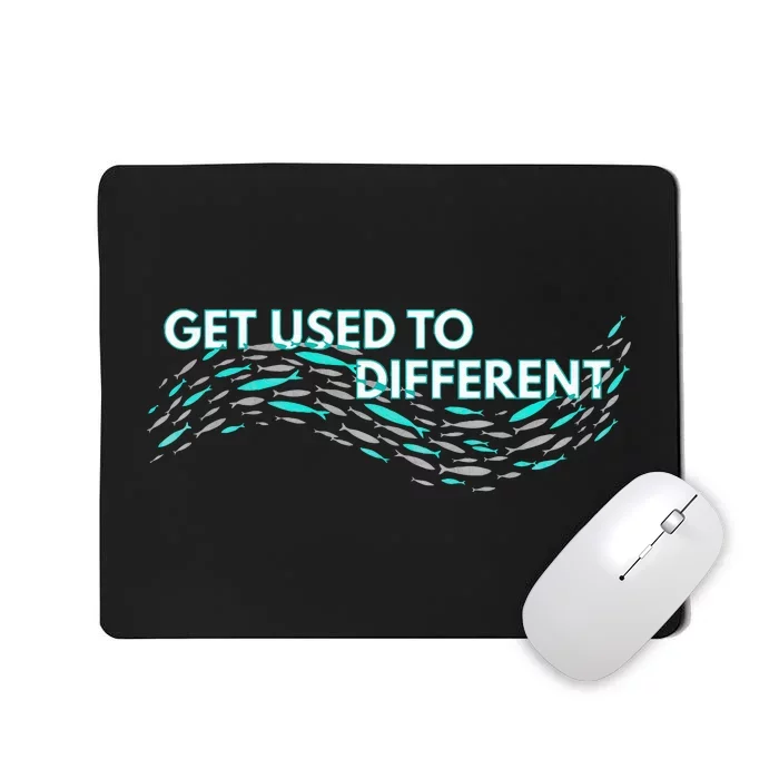 Get Used To Different X Chosen X Fish Against The Current Mousepad