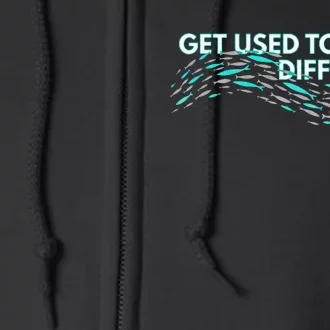 Get Used To Different X Chosen X Fish Against The Current Full Zip Hoodie