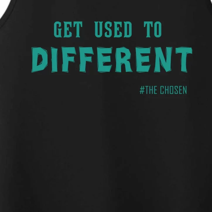 Get Used To Different Chosen Hooded Gift Performance Tank