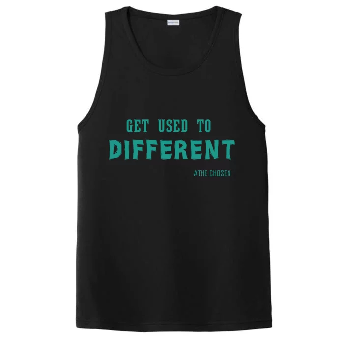 Get Used To Different Chosen Hooded Gift Performance Tank