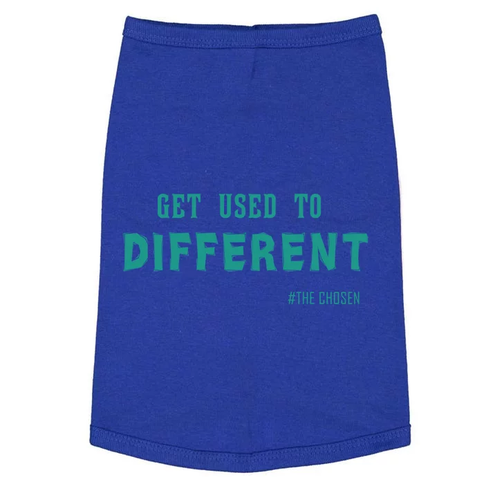 Get Used To Different Chosen Hooded Gift Doggie Tank