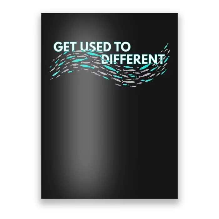 Get Used To Different X Chosen X Fish Against The Current Poster