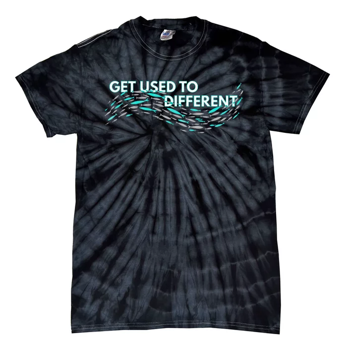 Get Used To Different X Chosen X Fish Against The Current Tie-Dye T-Shirt