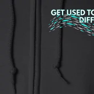 Get Used To Different X Chosen X Fish Against The Current Full Zip Hoodie