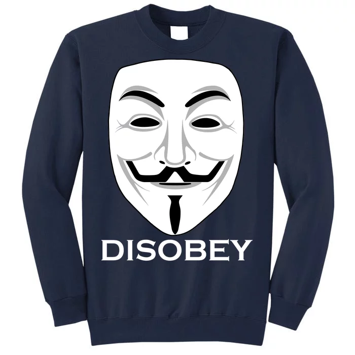 Guy Fawkes Mask Disobey Tall Sweatshirt