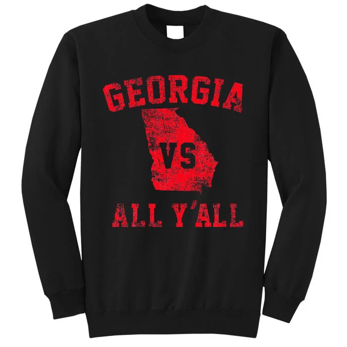 Georgia Vs All Yall For YAll Funny Georgia Tall Sweatshirt