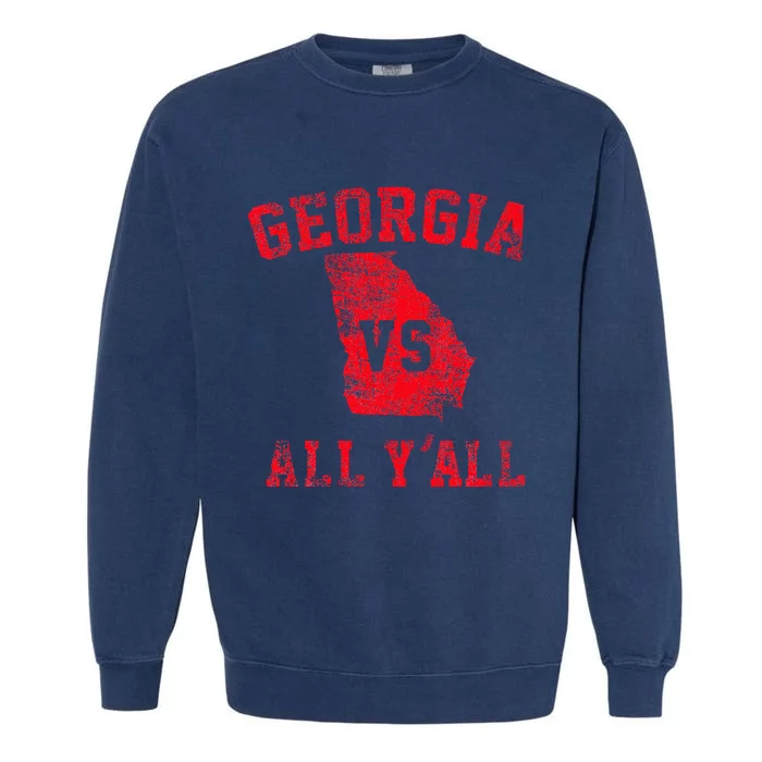 Georgia Vs All Yall For YAll Funny Georgia Garment-Dyed Sweatshirt