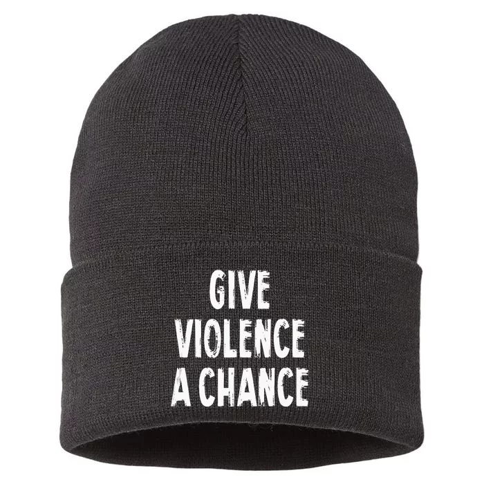 Give Violence A Chance Sarcasm Saying Sustainable Knit Beanie