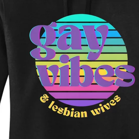 Gay Vibes And Lesbian Wives Lgbt Lgbtq Pride Month Women's Pullover Hoodie