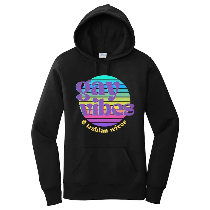 Gay Vibes And Lesbian Wives Lgbt Lgbtq Pride Month Women's Pullover Hoodie