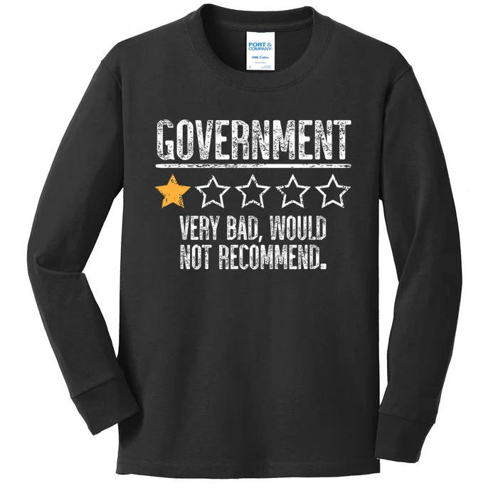 Government Very Bad Would Not Recommend Kids Long Sleeve Shirt