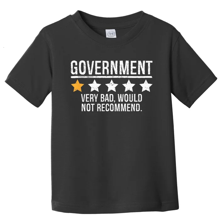 Government Very Bad Would Not Recommend Toddler T-Shirt