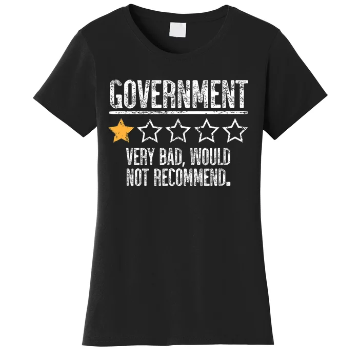 Government Very Bad Would Not Recommend Women's T-Shirt