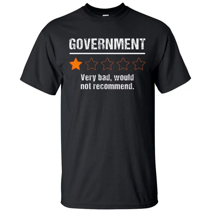 Government Very Bad Would Not Recommend Funny Rating Stars Tall T-Shirt