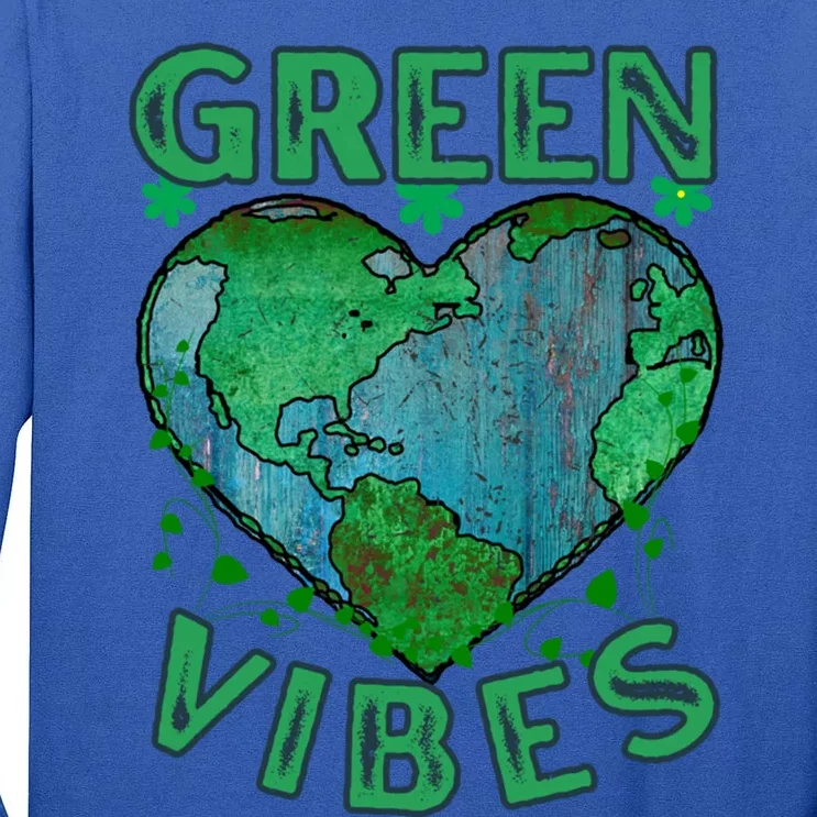 Green Vibes Earth Day Heargift Everyday Is Earth Day Gift Tall Long Sleeve T-Shirt