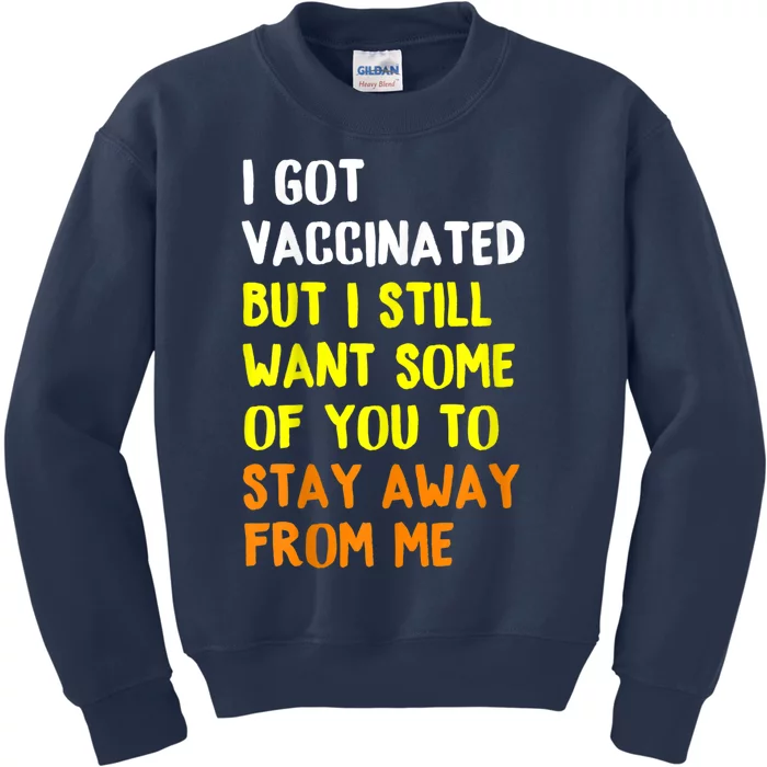 Got Vaccinated Funny Vaccine Humor Joke Social Distancing Kids Sweatshirt