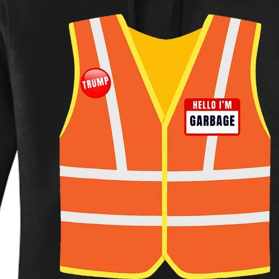 Garbage Vest For Trump Hello IM Garbage Vote Trump Women's Pullover Hoodie