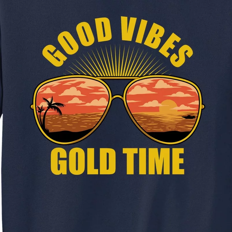 Good Vibes Gold Time Tropical Beach Tall Sweatshirt