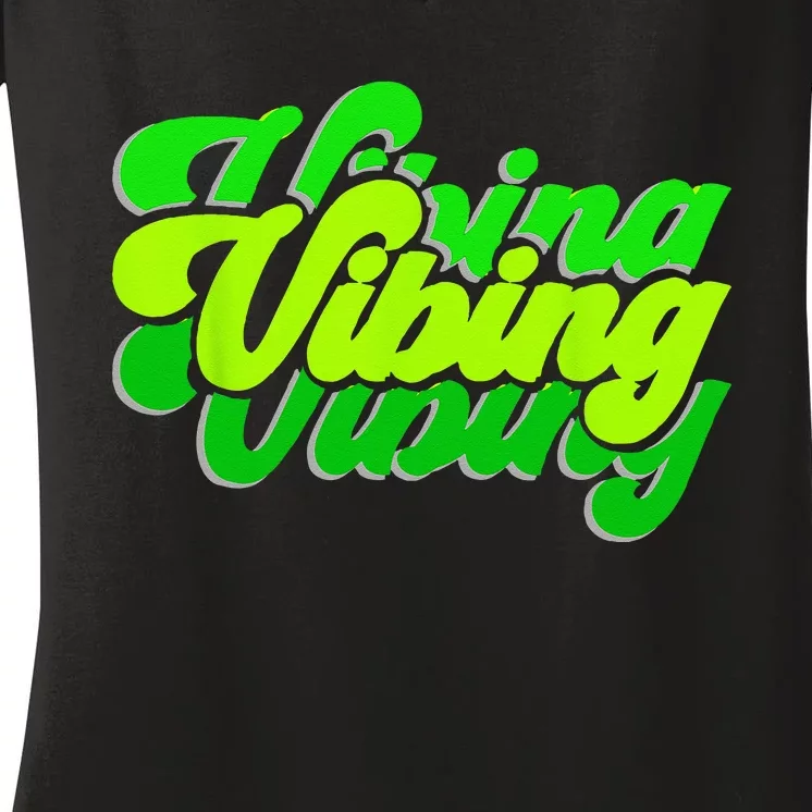 Green Vibing Green Color Graphic Green Vibes Only Women's V-Neck T-Shirt