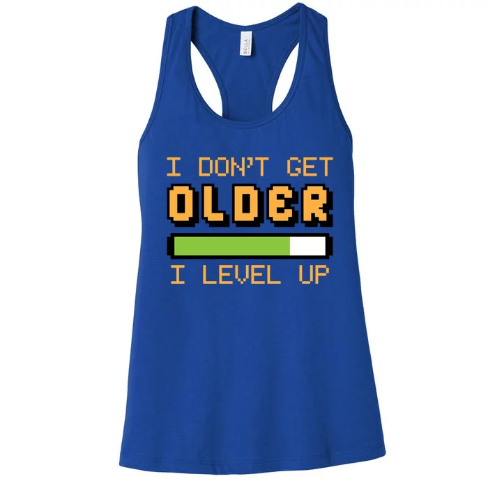 Geek Video Game Gamer Birthday I Dont Get Older I Level Up Gift Women's Racerback Tank