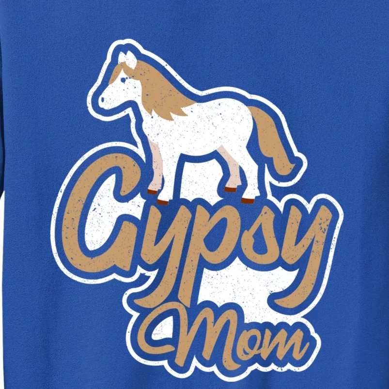 Gypsy Vanner Horse Mom Horseback Riding Stable Gift Tall Sweatshirt