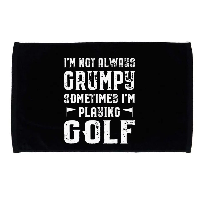 Golf Vintage I'M Not Always Grumpy Sometimes I'M Playing Microfiber Hand Towel