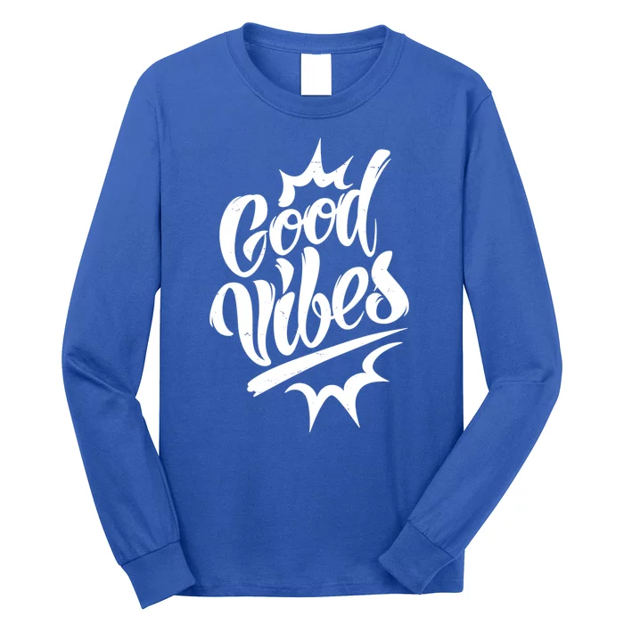 Good Vibes Motivational Quote Long Sleeve Shirt