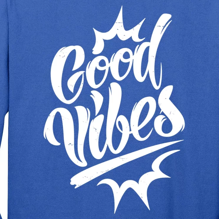 Good Vibes Motivational Quote Tall Long Sleeve T-Shirt