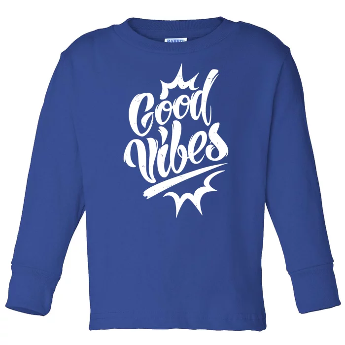 Good Vibes Motivational Quote Toddler Long Sleeve Shirt