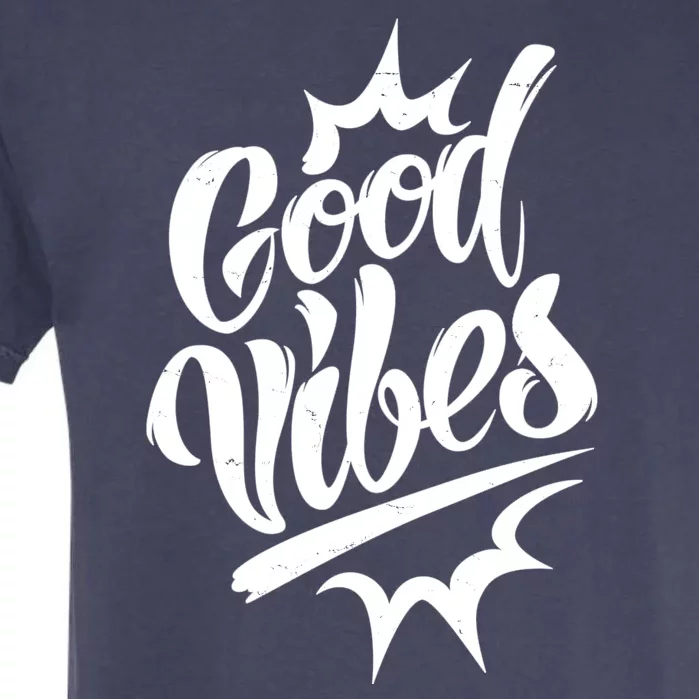 Good Vibes Motivational Quote Garment-Dyed Heavyweight T-Shirt