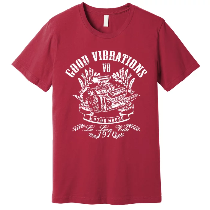 Good Vibrations Motor House Premium T-Shirt