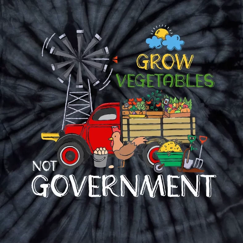 Grow Vegetables Not Government Libertarian Ranch Homestead Tie-Dye T-Shirt