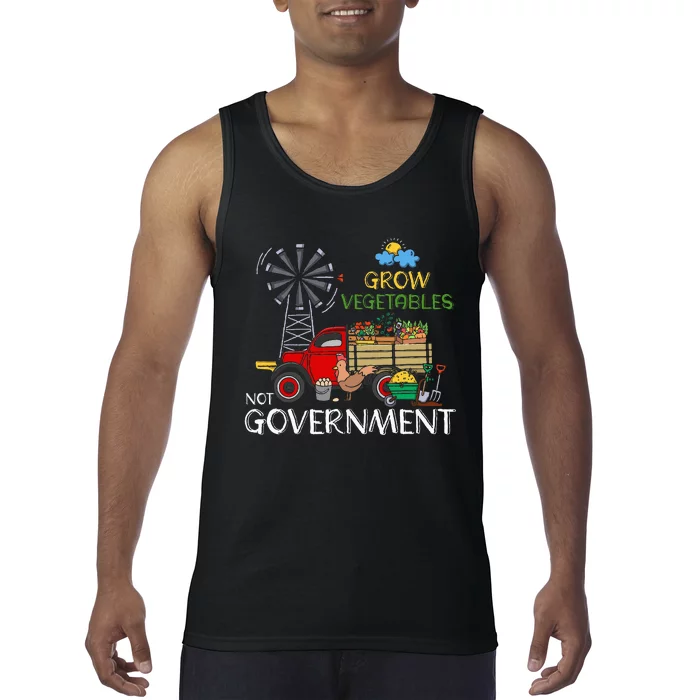 Grow Vegetables Not Government Libertarian Ranch Homestead Tank Top