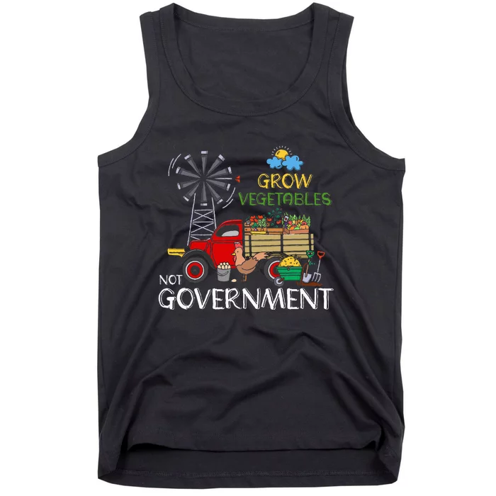 Grow Vegetables Not Government Libertarian Ranch Homestead Tank Top