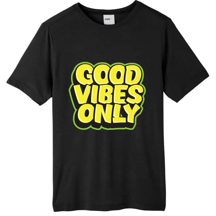 Good Vibes Only ChromaSoft Performance T-Shirt