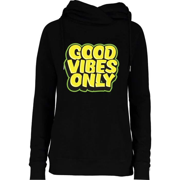 Good Vibes Only Womens Funnel Neck Pullover Hood