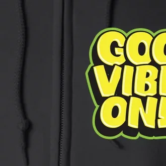 Good Vibes Only Full Zip Hoodie