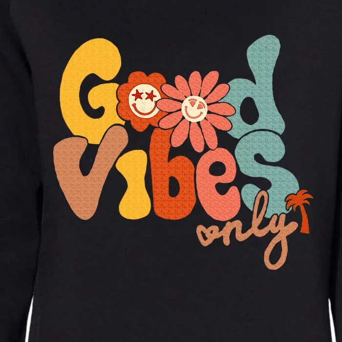 Good Vibes Only Flower Hawaii Beach Summer Vacation Family Womens California Wash Sweatshirt