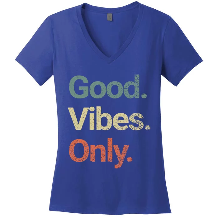 Good Vibes Only Positive Vibes Love Peace Namaste Cute Gift Women's V-Neck T-Shirt