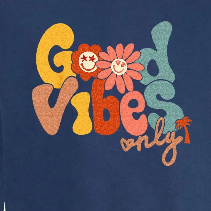 Good Vibes Only Flower Hawaii Beach Summer Vacation Family Garment-Dyed Sweatshirt