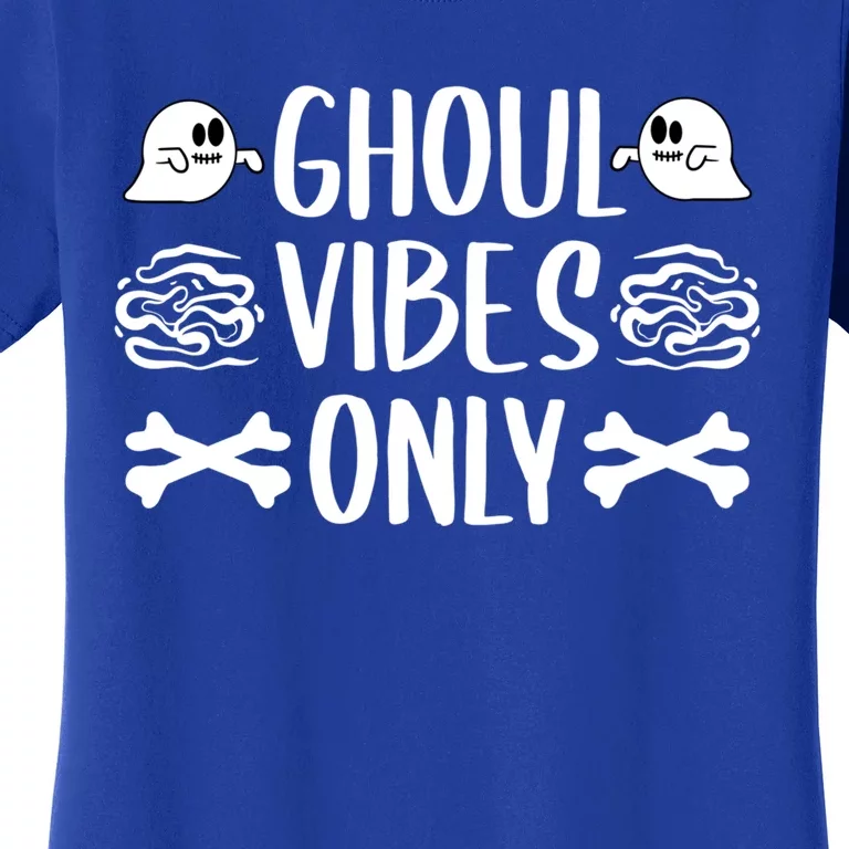 Ghoul Vibes Only Sarcastic Halloween Costume Boo Trick Treat Gift Women's T-Shirt