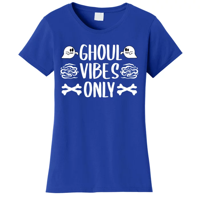 Ghoul Vibes Only Sarcastic Halloween Costume Boo Trick Treat Gift Women's T-Shirt