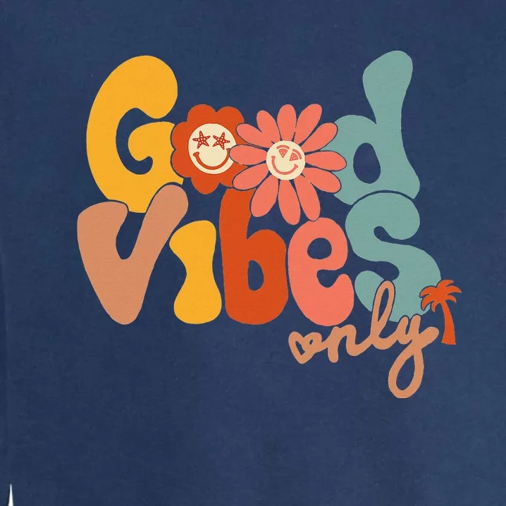 Good Vibes Only Flower Hawaii Beach Summer Vacation Family Garment-Dyed Sweatshirt