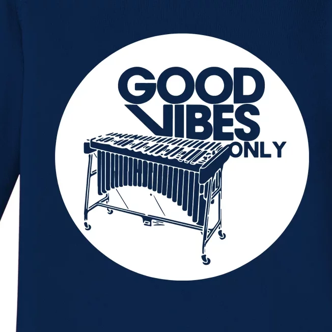 Good Vibes Only Vibraphonist & Marimba Player Baby Long Sleeve Bodysuit