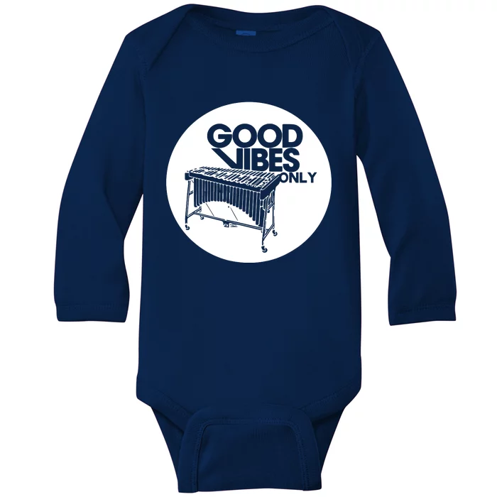 Good Vibes Only Vibraphonist & Marimba Player Baby Long Sleeve Bodysuit