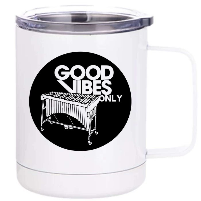 Good Vibes Only Vibraphonist & Marimba Player Front & Back 12oz Stainless Steel Tumbler Cup