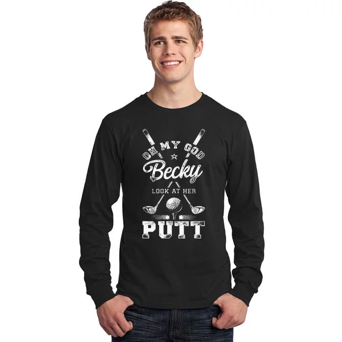 Golf Vintage Oh My God Becky Look At Her Putt Tall Long Sleeve T-Shirt