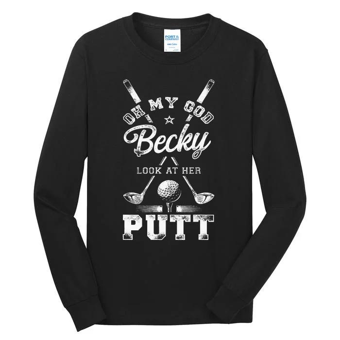 Golf Vintage Oh My God Becky Look At Her Putt Tall Long Sleeve T-Shirt