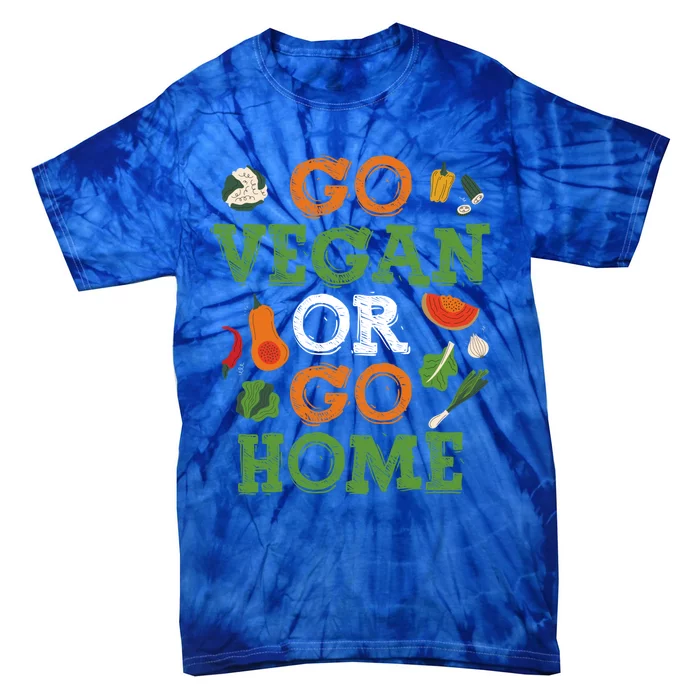 Go Vegan Or Go Home Veganism Gift Tie-Dye T-Shirt